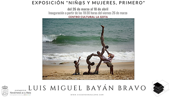Exposición de fotografía de Luis Miguel Bayán Bravo «Niñ@s y mujeres, primero».