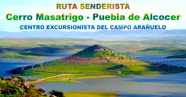 El Centro Excursionista del Campo Arañuelo organiza la ruta «Cerro Masatrigo – Puebla de Alcocer»