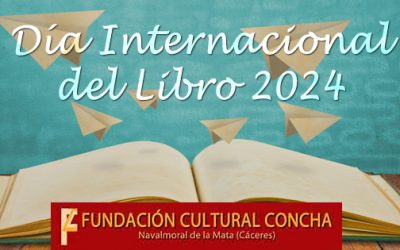 La Fundación Concha presenta su Programación Especial por el Día Internacional del Libro 2024 en Navalmoral