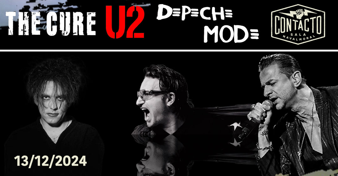 The Cure, U2 y Depeche Mode serán protagonistas de una velada memorable en la Sala Contacto de Navalmoral de la Mata