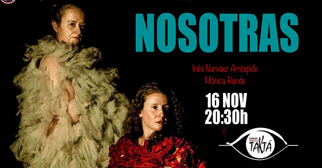 «Nosotras» se presenta en Espacio Cinético Taktá: danza, teatro y performance para dar voz a la mujer en la historia del arte